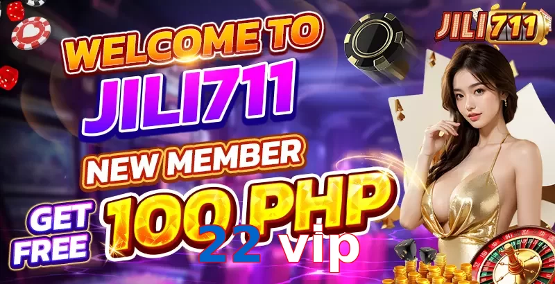 22 vip