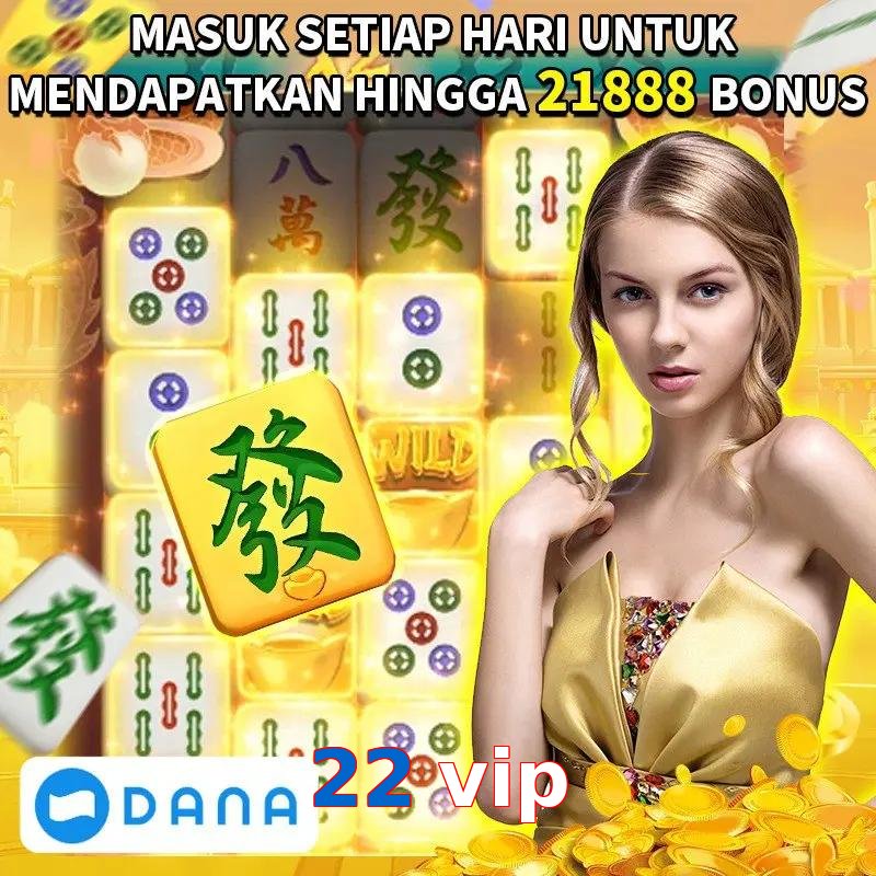 22 vip