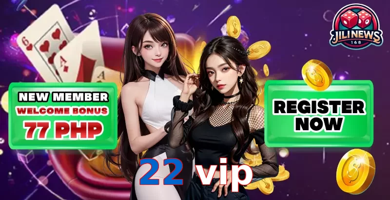 22 vip