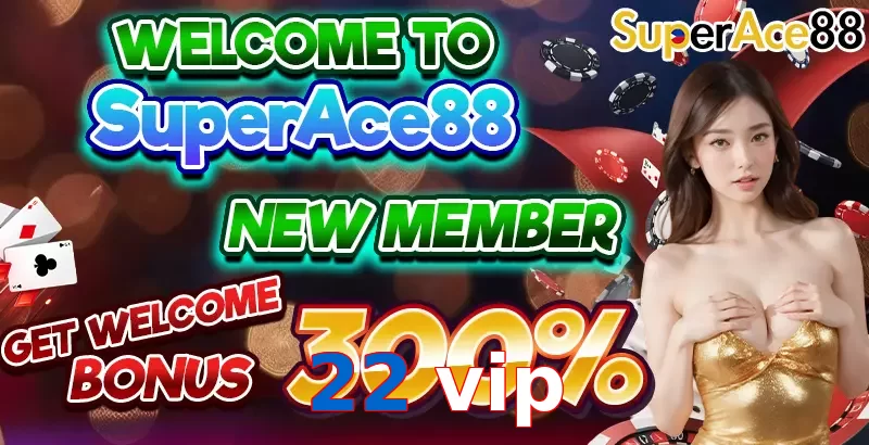 22 vip