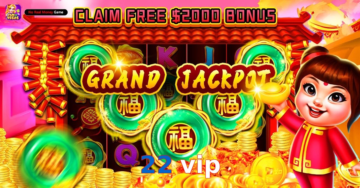 22 vip