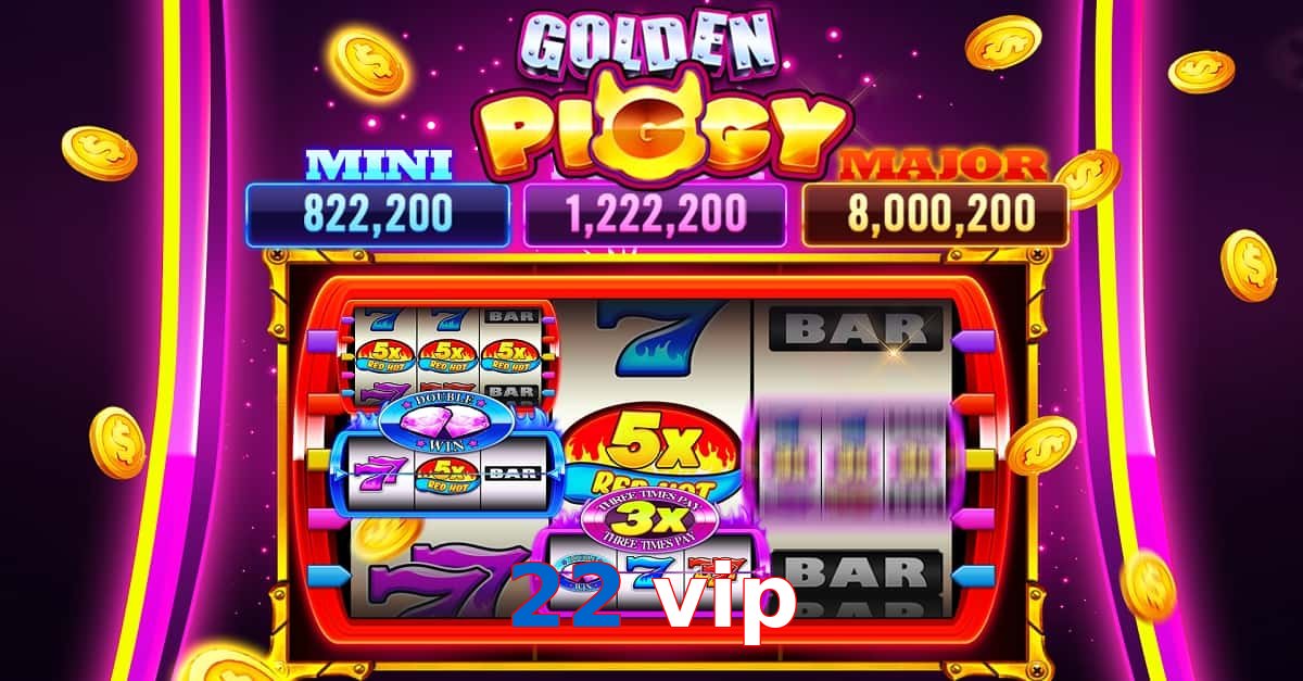 22 vip