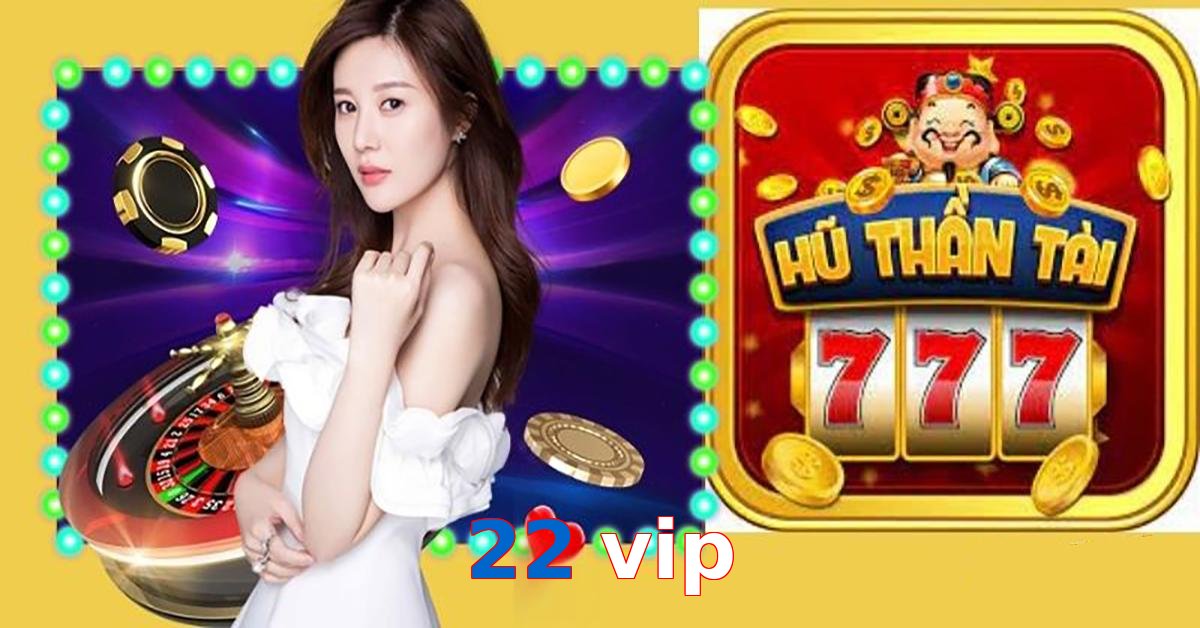 22 vip