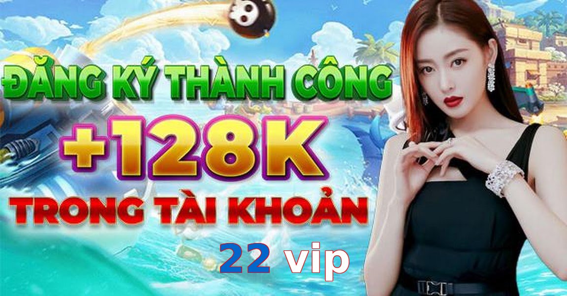 22 vip