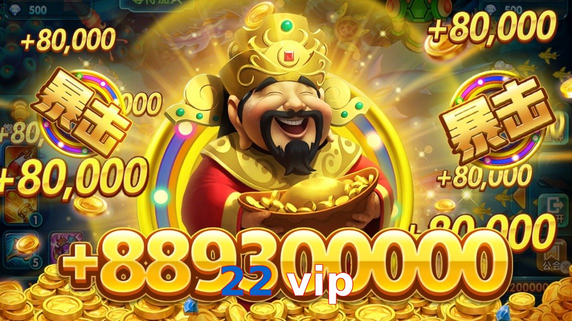 22 vip