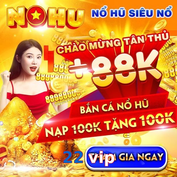22 vip